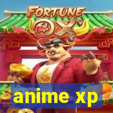 anime xp